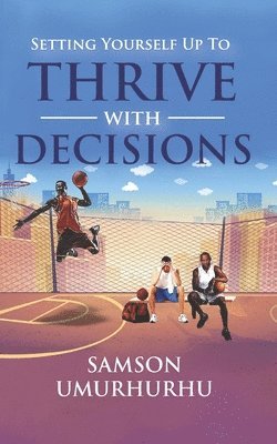 bokomslag Setting Yourself Up To Thrive With Decisions