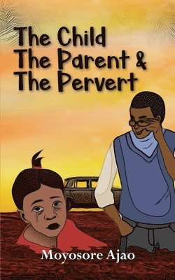 The Child, The Parent and The Pervert 1