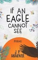 bokomslag If An Eagle Cannot See