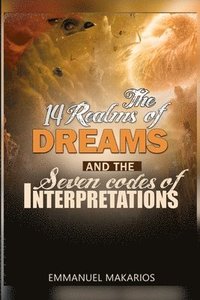 bokomslag The Fourteen Realms of Dreams and the Seven Codes of Interpretation