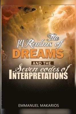 The Fourteen Realms of Dreams and the Seven Codes of Interpretation 1