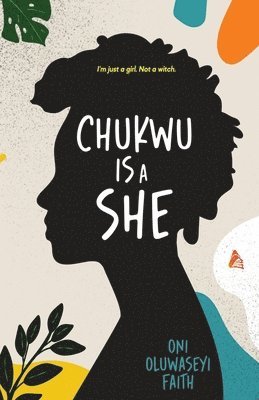 Faith Oluwaseyi Oni - Chukwu Is a She, Häftad