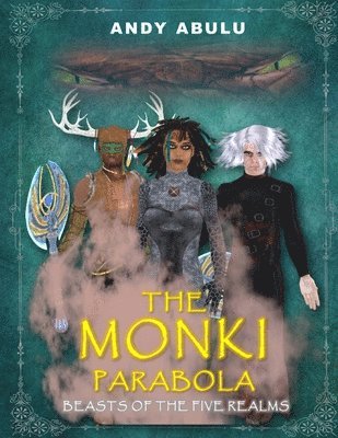 bokomslag The MONKI Parabola - Beasts of The Five Realms