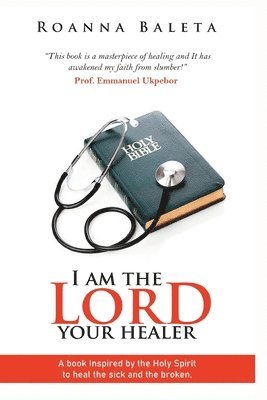 bokomslag I Am The Lord Your Healer