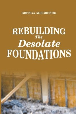 Rebuilding the Desolate Foundations 1