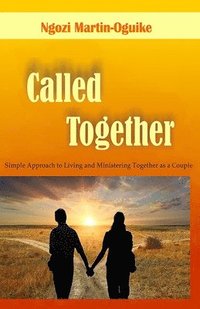 bokomslag Called Together: Simple Approach to Living and Ministering Together as a Couple