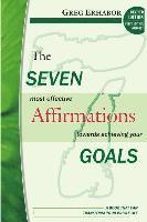 bokomslag The Seven Most Effective Affirmations Towards Achieving Your Goals: A Book That Can Transform Your Whole Life