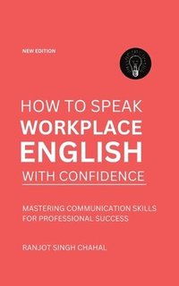 bokomslag How to Speak Workplace English with Confidence