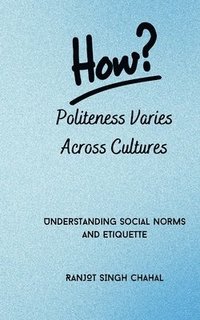 bokomslag How Politeness Varies Across Cultures