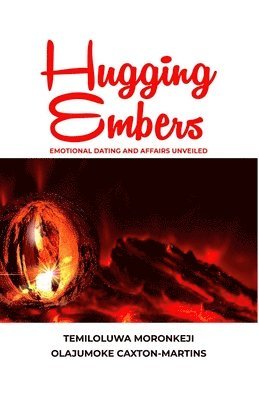 Hugging Embers: Emotional Dating and Affairs Unveiled 1