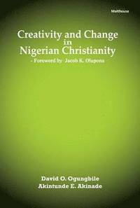 bokomslag Creativity and Change in Nigerian Christianity