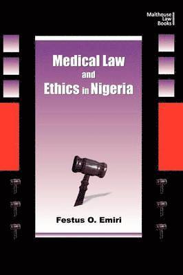 Festus Oghenemaro Emiri - Medical Law and Ethics in Nigeria, Häftad