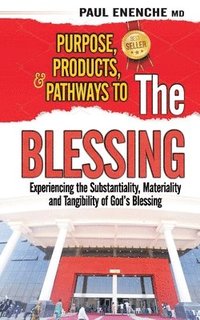 bokomslag Purpose, Products, and Pathways to the Blessing