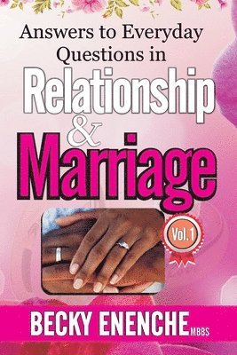 Becky Enenche Mbbs, BECKY ENENCHE MBBS - Answers to Everyday Questions in Relationship and Marriage, Häftad