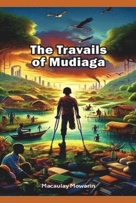 Macaulay Mowarin - Travails of Mudiaga, Häftad