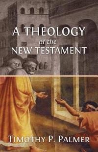 bokomslag A Theology of the New Testament