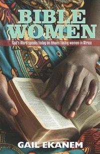 bokomslag Bible Women: God's Word speaks today on issues facing women in Africa