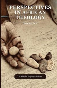 bokomslag Perspectives in African Theology: Volume Two