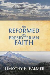 bokomslag The Reformed and Presbyterian Faith: A View From Nigeria