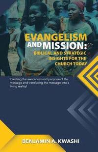 bokomslag Evangelism and Mission: Biblical and Strategic Insights for the Church Today