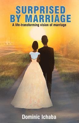 bokomslag Surprised by Marriage: A life-transforming vision of marriage