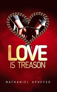bokomslag Love Is Treason