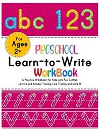 bokomslag Preschool Learn-to-Write Workbook: A Practice Workbook for Kids with Pen Control, Alphabets and Number Tracing, Line Tracing and More!!!(Amazing activ
