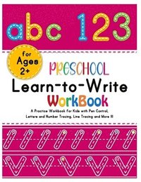 bokomslag Preschool Learn-to-Write Workbook: A Practice Workbook for Kids with Pen Control, Alphabets and Number Tracing, Line Tracing and More!!!(Amazing activ