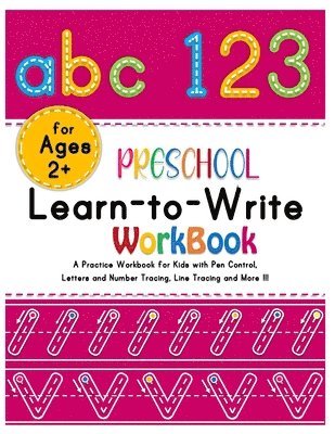 bokomslag Preschool Learn-to-Write Workbook: A Practice Workbook for Kids with Pen Control, Alphabets and Number Tracing, Line Tracing and More!!!(Amazing activ