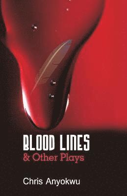 Chris Anyokwu - Blood Lines and other Plays, Häftad