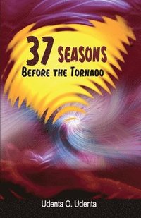 bokomslag 37 Seasons Before the Tornado