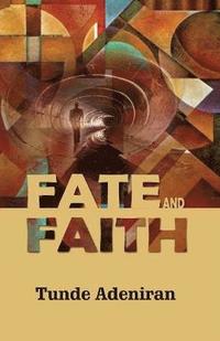 bokomslag Fate and Faith