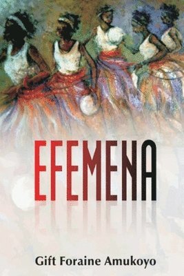 Gift Foraine Amukoyo - Efemena, Häftad