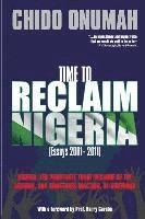 bokomslag Time to Reclaim Nigeria: (Essays 2001-2011)