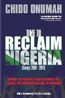 bokomslag Time to Reclaim Nigeria: (Essays 2001-2011)