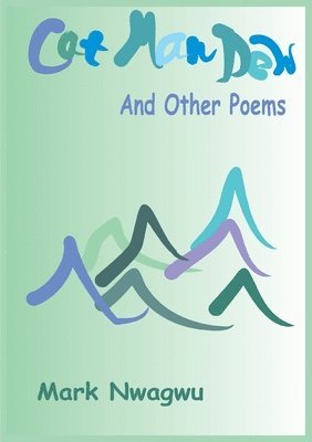 Cat Man Dew and other Poems 1