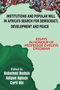 bokomslag Institutions and Popular Will in Africa's Search for Democracy, Development and Peace