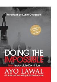 bokomslag Doing the Impossible: Walk in absolute dominion
