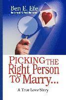 Picking The Right Person To Marry...: A True Love Story 1