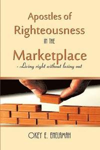 bokomslag Apostles of Righteousness in the Marketplace