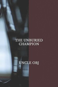 bokomslag The Unburied Champion