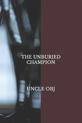 The Unburied Champion 1