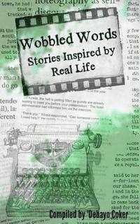 bokomslag Wobbled Words: Stories Inspired By Real Life