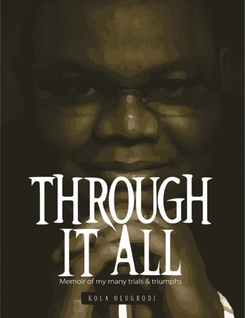 Through It All: Memoir of My Many Trials & Triumphs 1