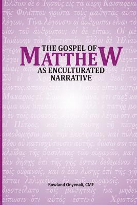 The Gospel of Matthew as Enculturated Narrative 1