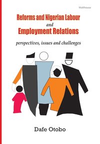 bokomslag Reforms and Nigerian Labour and Employment Relations