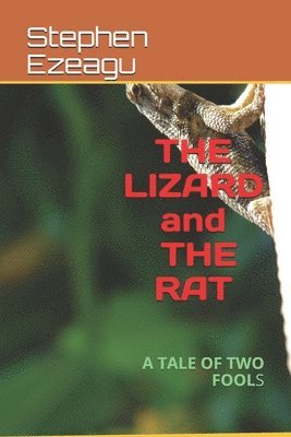 bokomslag The Lizard and the Rat: A Tale of Two Fools