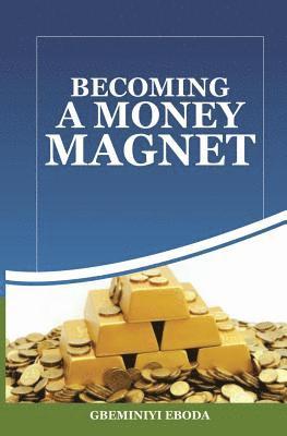 Becoming A Money Magnet 1