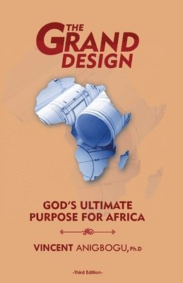 bokomslag The Grand Design: God's ultimate purpose for Africa