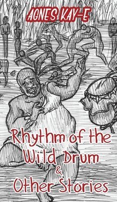 Rhythm of the Wild Drum & Other Stories 1